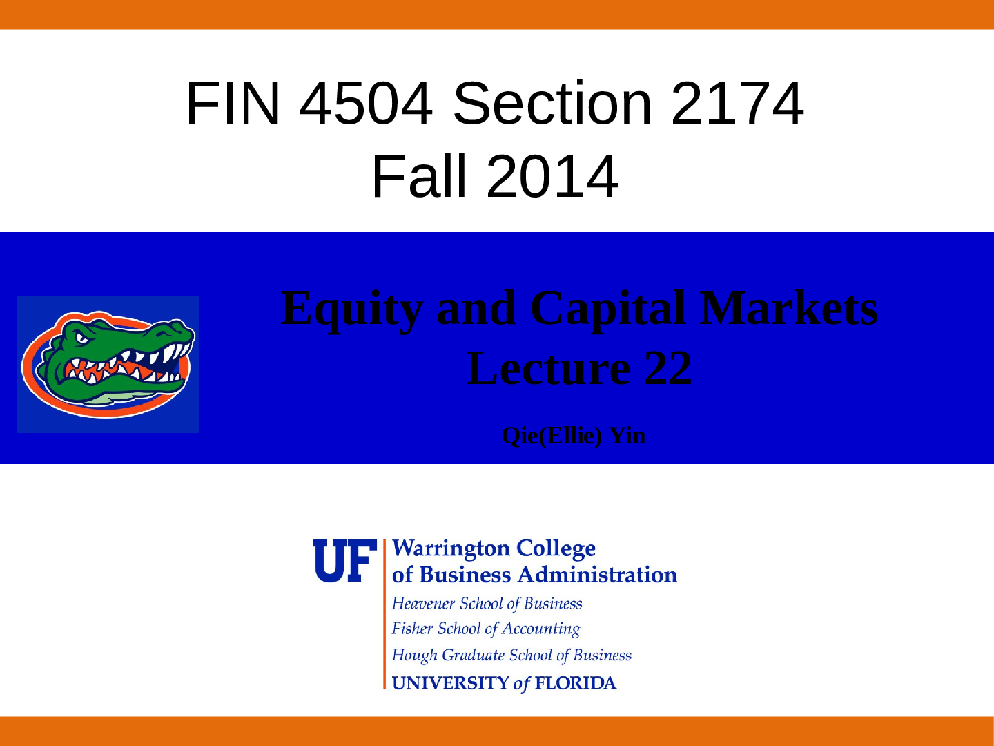 FIN 4504 Section 2174 Fall 2014 (Equity and Capital Markets Lecture 22)