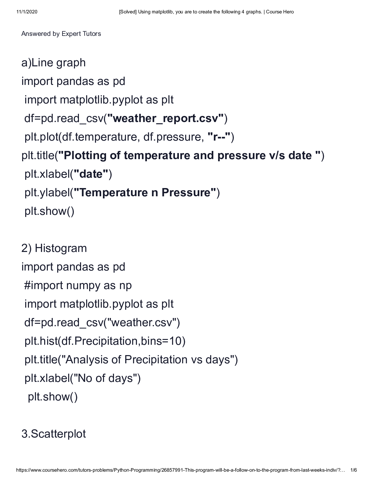 Using matplotlib, you are to create the following 4 graphs.
