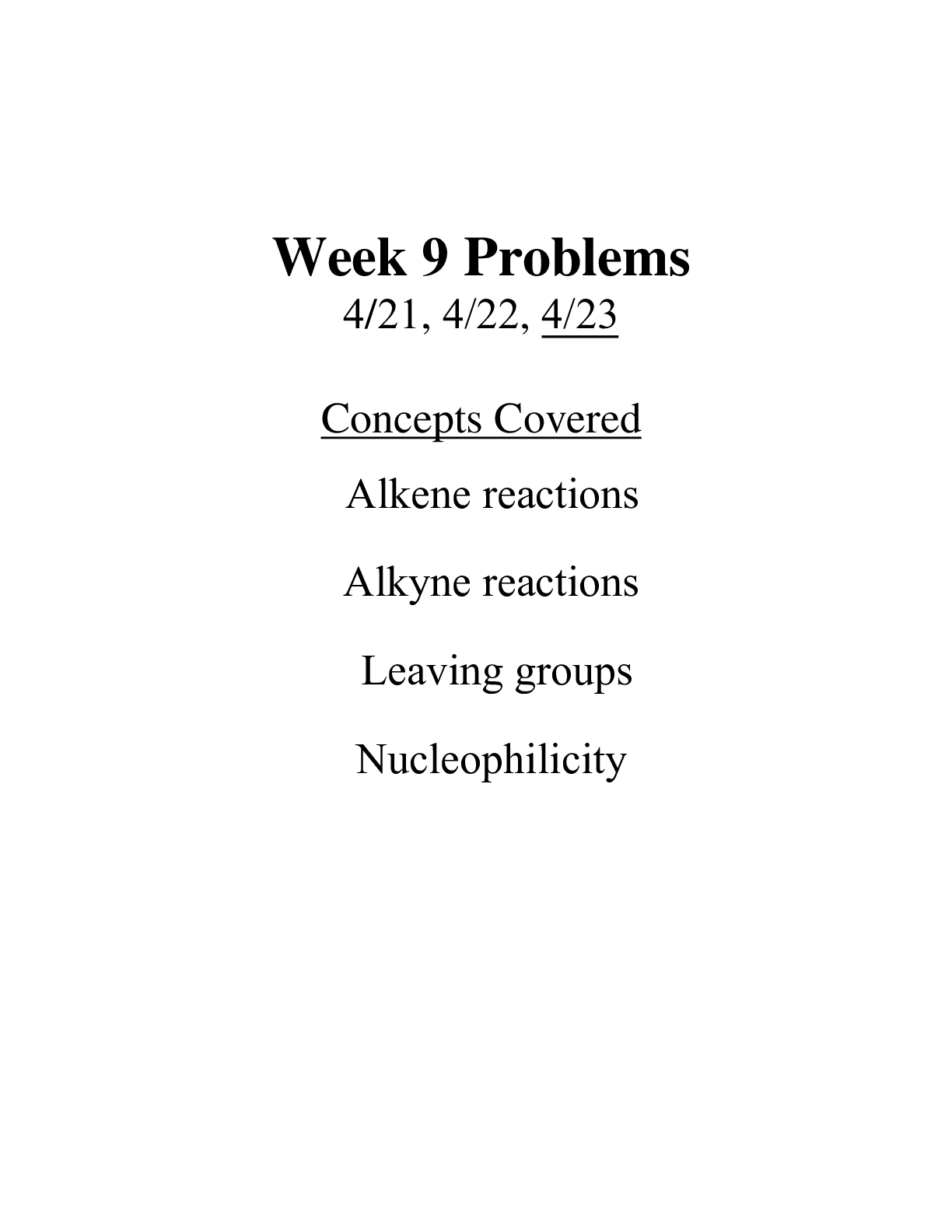 Week 9 Problems Concepts Covered Alkene reactions Alkyne reactions Leaving groups Nucleophilicity