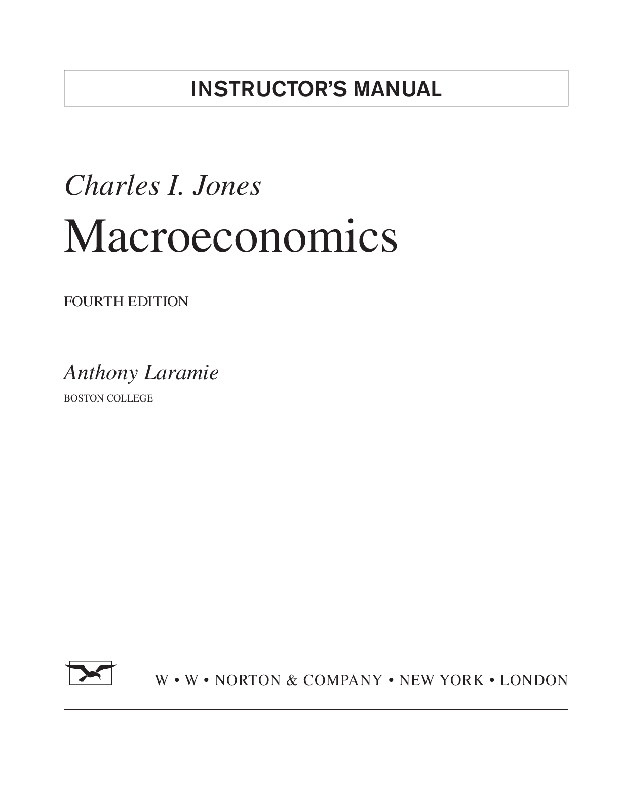 Macroeconomics FOURTH EDITION Anthony Laramie BOSTON COLLEGE (INSTRUCTOR’S MANUAL)