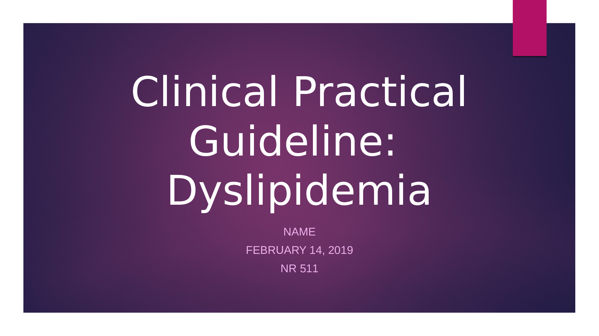 Clinical Practical Guideline Dyslipidemia  feb 14, 2019 NR 511