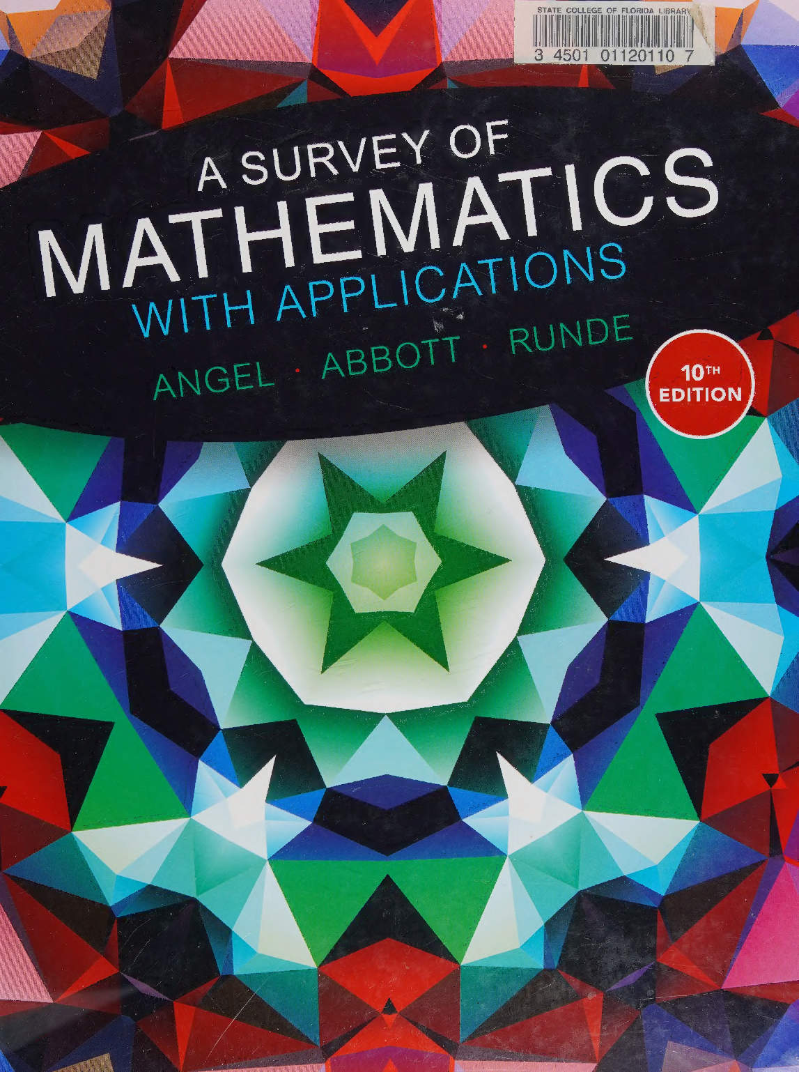 A Survey of Mathematics with Applications, 10th Edition (Instructor’s Edition – Includes All Answers) By Allen R. Angel, Christine D. Abbott, and Dennis C. Runde Published by Pearson, Boston, 2016