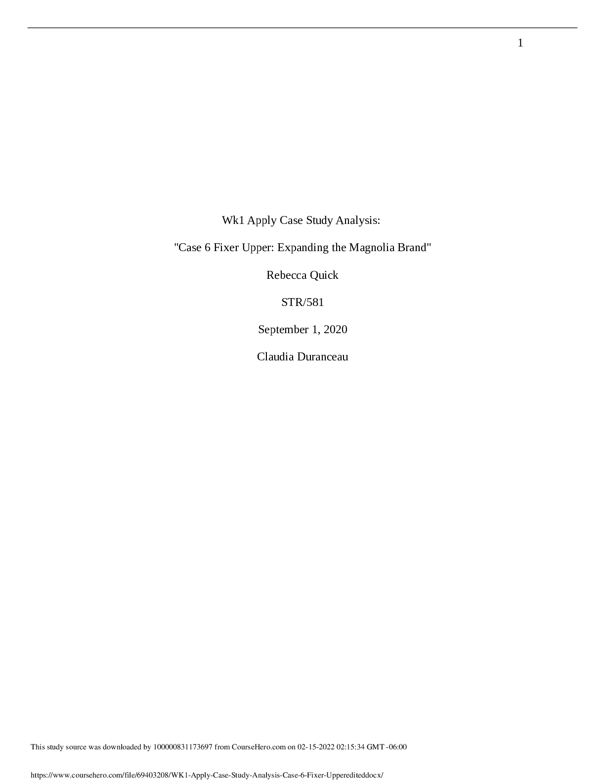 Wk1 Apply Case Study Analysis: "Case 6 Fixer Upper: Expanding the Magnolia Brand" Rebecca Quick STR/581 September 1, 2020