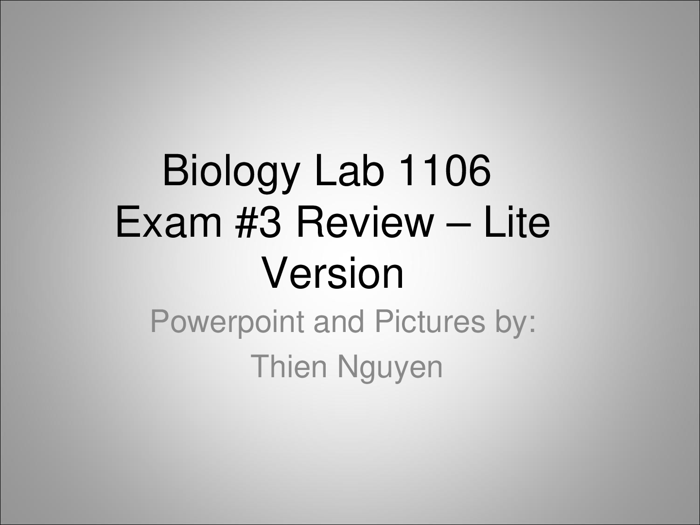 Biology Lab 1106  Exam #3 Review – Lite  Version