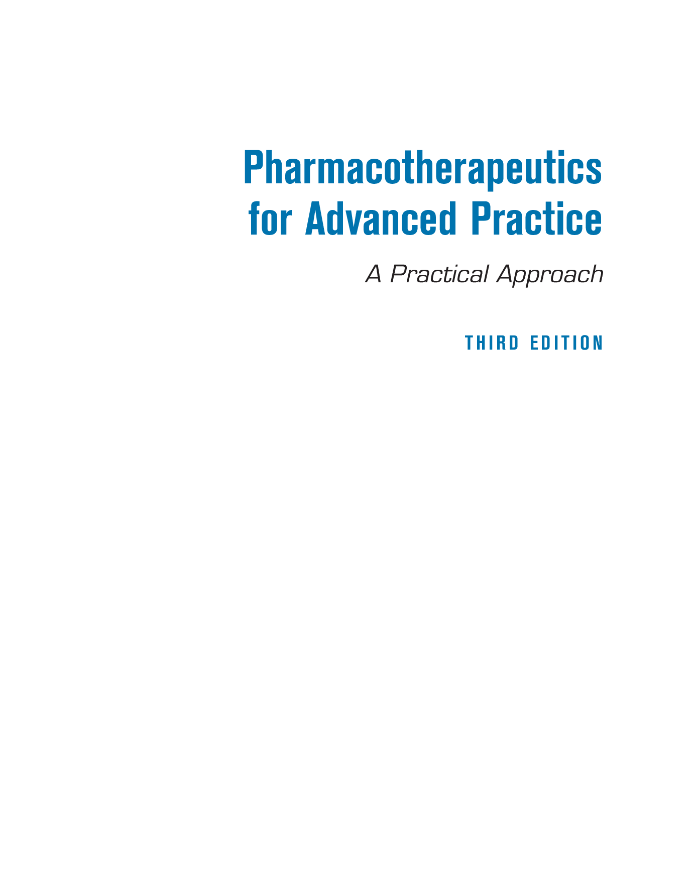 Pharmacotherapeutics  for Advanced Practice A Practical Approach THIRD EDITION
